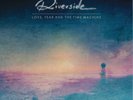 riverside Love fear and the time machine