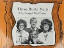 THE GOSPEL MEL-TONES THREE RUSTY NAILS LP 12