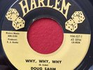 Doug Sahm - If You Ever Need Me / Why, Why, Why - Harlem - RARE DOOWOP 45