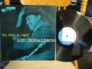 LOU DONALDSON THE TIME IS RIGHT JAZZ LP BLUE NOTE 4025  DG  RVG  EAR  47 WEST 63