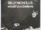 BILLY NICHOLLS-WOULD YOU BELIEVE 45 POP SUPERRAR IMMEDIATE 23704 IM PIC COVER