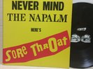 Never Mind The Napalm Here's Sore Throat LP 1990 Weasel GRRR 11 grind noise