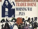Morning Way...Plus Trader Horne UK vinyl LP album record