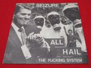 SEIZURE All Hail The Fucking System EP (1986) original PUNK/HARDCORE