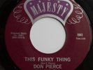 Don Pierce - This Funky Thing - EX - Majesty Funk Soul 45 LISTEN 