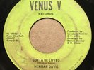 RARE 70s Soul 45 HERMAN DAVIS Gotta Be Loved VENUS V listen *SEE NOTE*