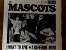 THE MASCOTS I Want To Live -A Different Mind F44518 Decca 45 Giri Rarissimo