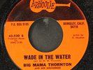 BIG MAMA THORNTON: wade in the water / ball and chain pt. 1 ARHOOLIE 7