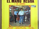 EL MANO NEGRA y sus canciones EL RANCHERO AFAMADO rosa balnca LA CHAPARRITA 1970