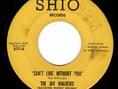 Northern Soul 45 THE JAY WALKERS Can't Live Without You / Nuts N Bolts SHIO 1st