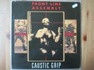 FRONT LINE ASSEMBLY - Caustic Grip - Vinyl LP Netherlands 1990