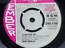 Mark Douglas  It Matters Not UK 7” 45 Joe Meek