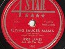 Great 50s Atomic Hillbilly Bop 78 JESSE JAMES Flying Saucer Mama 4-STAR hear