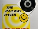 THE RAILWAY RAVER - DROP ACID NOT BOMBS LP + 7