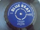 Prince Buster - To Be Loved c/w Set Me Free 1966 UK 45 BLUE BEAT SKA ROCKSTEADY