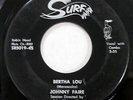 JOHNNY FAIRE 45 Bertha Lou / Til The Law Says Stop on Surf rockabilly  mc341