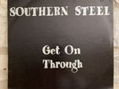 SOUTHERN STEEL - GET ON THROUGH LP Earth Records Craig Leon 1974 private press