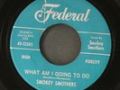 SMOKEY SMOTHERS: crying tears / what am i going to do FEDERAL 7