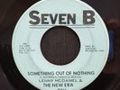 Lenny McDaniel/New Era - Something Out Of Nothing - Seven B 45 VG N.SOUL RARE