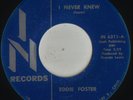 NORTHERN SOUL-EDDIE FOSTER-I NEVER KNEW-IN-***NICE COPY***
