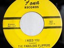The Fabulous Flippers Garage Rock 45 I Need You bw Don't Fight It on Fona Record
