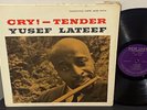 YUSEF LATEEF Cry  - Tender 1960 PRESTIGE NEW JAZZ Mono DG LP LONNIE HILYER RVG