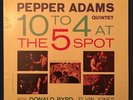 Pepper Adams Quintet - 10 To 4 At The 5 Spot, 1982 Riverside Vinyl LP EX/EX