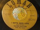 Rare Sweet Soul Doo Wop 45 David Dayton I Gotta Have Love / Search LUMAR HEAR