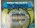 Would You Believe The Tempests Vinyl