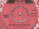 DOBIE GRAY*SEE YOU AT THE GO-GO*SOUL*PYE INTERNATIONAL LABEL*LISTEN