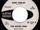 Tough Garage Beat THE GUESS WHO Believe Me / Baby Feelin' 45 Scepter HEAR