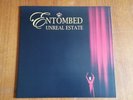 ENTOMBED-Unreal estate. Lim.100  (Nihilist/Lik/Demonical/Dismember)