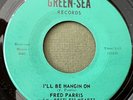 FRED PARRIS I’ll Be Hangin On 45 Green Sea Northern Soul Sweet Satisfy NM-