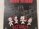 BUSH TETRAS Rituals - NEW 12