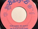 PLASTIC BLUES BAND Your Gonna Get Buried NEW ORLEANS GARAGE PSYCH 45 *hear*