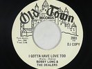 Northern Soul 45 - Bobby Long & Dealers - I Gotta Have Love Too - Old Town - mp3