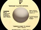 Sweet Soul Gospel 45 SERIOUS SLATER SISTERS Sinner Come To Jesus - Triple S Funk