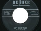 CHARLES MAXFIELD Don't Do Wrong / Somebody's Got To Go DELUXE Obscure Blues 45