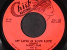 MAGIC SAM: my love is your love / mr. charlie CHIEF 7