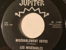 GARAGE PUNK FUZZ Les Miserables MISERABLEMENT VOTRE Jupiter 45 rare Canadian