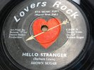 Brown Sugar - Hello Stranger / Stranger Version 1977 Lovers Rock 7