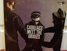 THE CADILLACS MEET THE ORIOLES  VINYL LP RECORD 1962 HI-FI , JGM 1117 EX Cond.