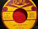 The Sultans - How Deep Is The Ocean / Good Thing Baby - Duke - RARE DOOWOP 45