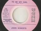 JOHN ROBERTS To Be My Girl DUKE PROMO  NORTHERN SOUL  DEEP USA 45