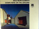 WES MONTGOMERY-DOWN HERE ON THE GROUND-A&M STEREO LP