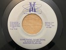 Master Plan Inc 45, Something To Be Done rare disco funk boogie ORIGINAL