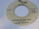 SILVER TRUMPETS - TIGHTEN UP FOR JESUS/I'M GOING THROUGH - SIL TRUM RECORDS HEAR