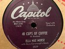 78 rpm Record Jukebox Swing Jazz 40 Cups Of Coffee ELLA MAE MORSE CAPITOL