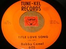 BOBBY CAMEL - TITLE LOVE SONG - YOU ASK ME  / LISTEN - SOUL POPCORN