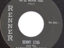 DENNY EZBA “We’ll Never Tell” RENNER